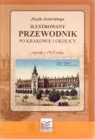 Ilustrowany przewodnik po Krakowie i okolicy