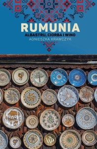 Rumunia. Albastru, ciorba i wino w.2 TW