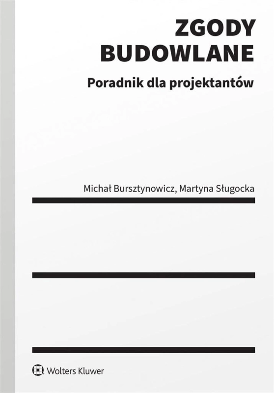 Zgody budowlane. Poradnik dla projektantów