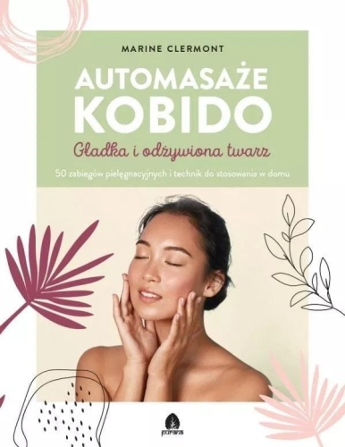 Automasaże KOBIDO Gładka i odżywiona twarz