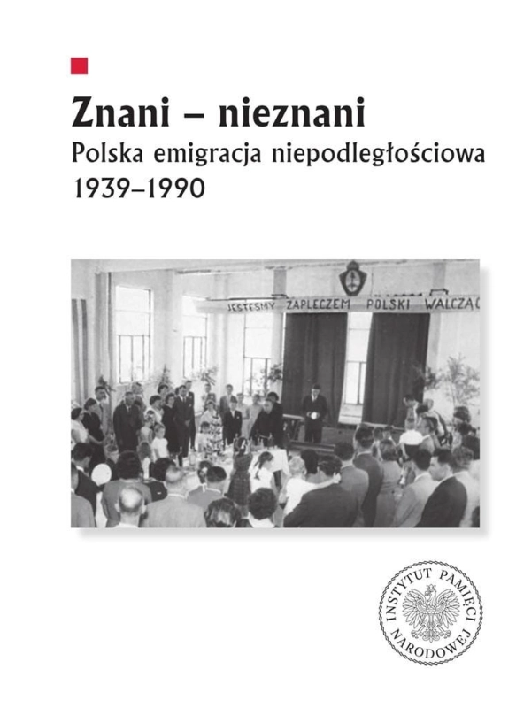 Znani - nieznani. Polska emigracja niepodległ.