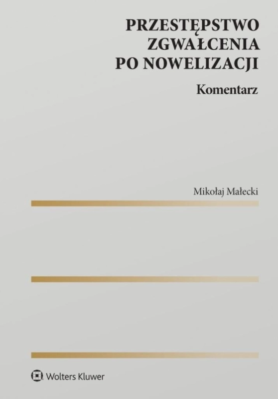 Przestępstwo zgwałcenia po nowelizacji. Komentarz
