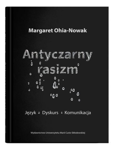 Antyczarny rasizm. Język - dyskurs - komunikacja