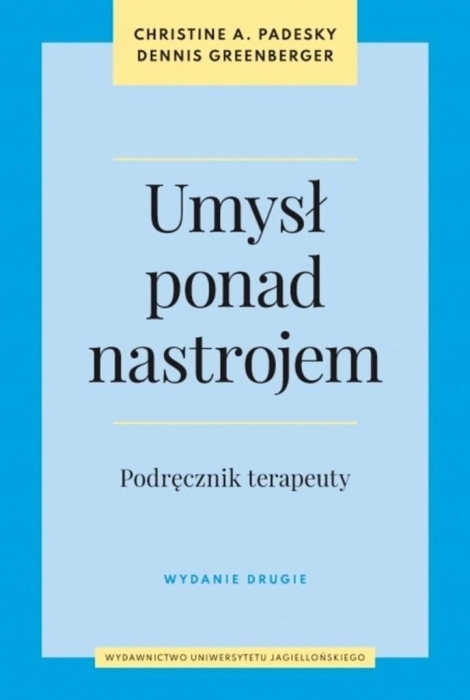 Umysł ponad nastrojem. Podręcznik terapeuty