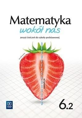Matematyka wokół nas SP 6 ćw. cz.2