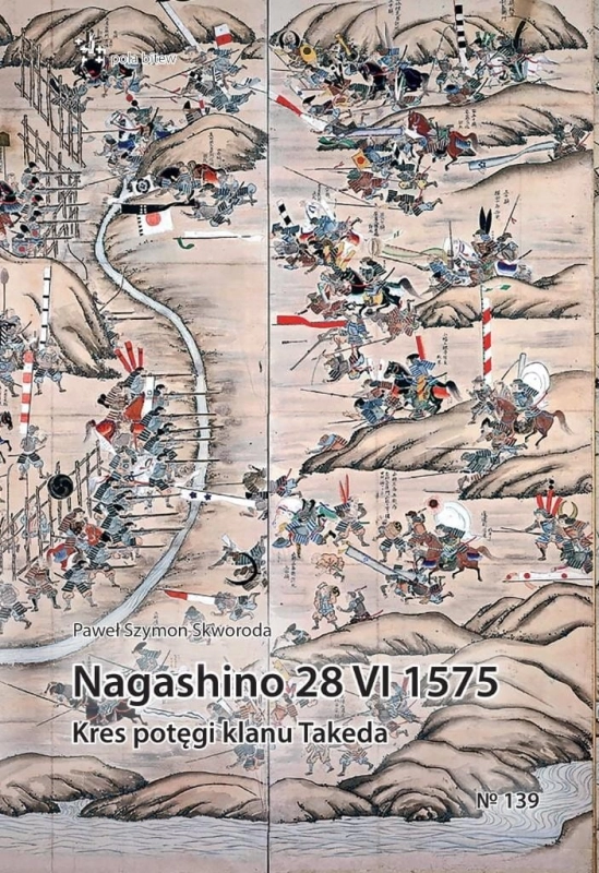 Nagashino 28 VI 1575. Kres potęgi klanu Takeda