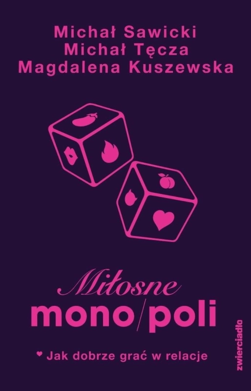 Miłosne mono/poli. Jak dobrze grać w relacje?