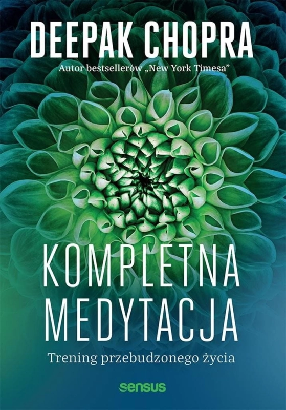 Kompletna medytacja. Trening przebudzonego życia