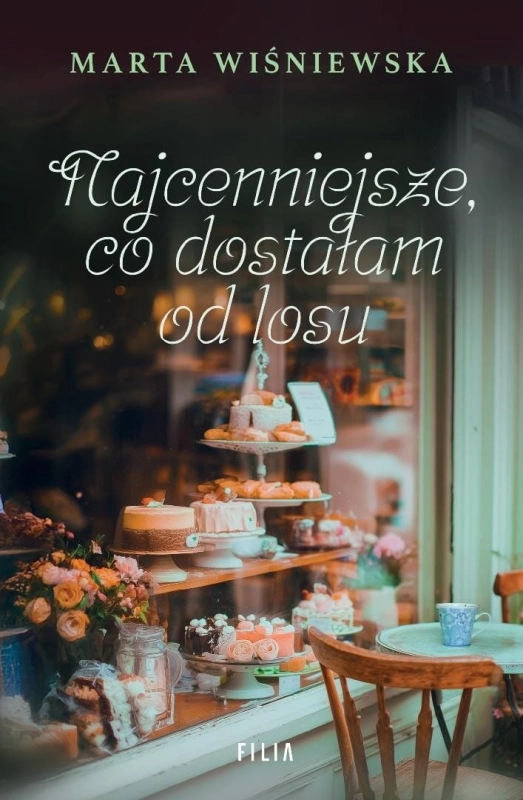 Najcenniejsze co dostałam od losu