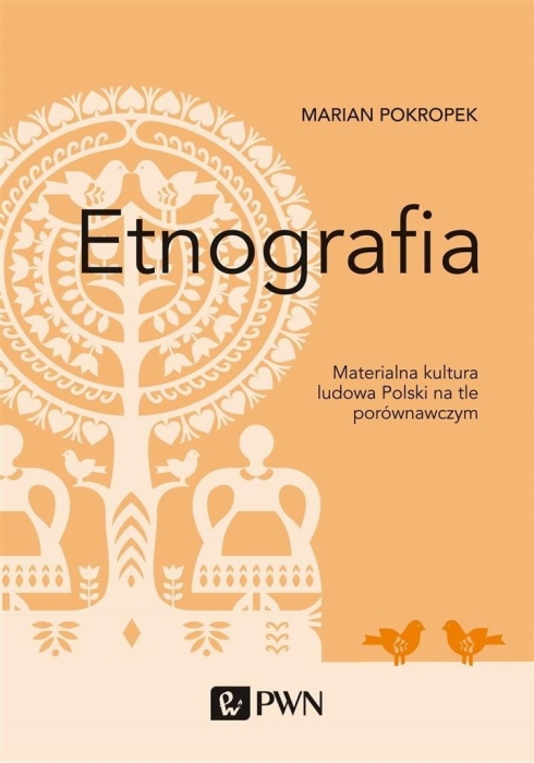 Etnografia. Materialna kultura ludowa Polski na...