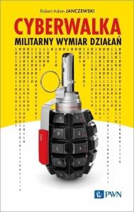Cyberwalka. Cyberwalka. Militarny wymiar działań