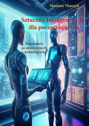 Sztuczna Inteligencja AI dla początkujących
