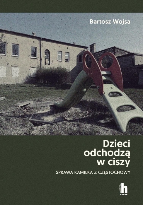 Dzieci odchodzą w ciszy. Sprawa Kamilka...