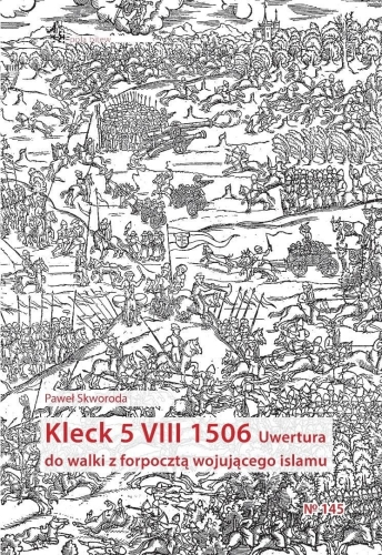 Kleck 5 VIII 1506. Uwertura do walki z forpocztą..
