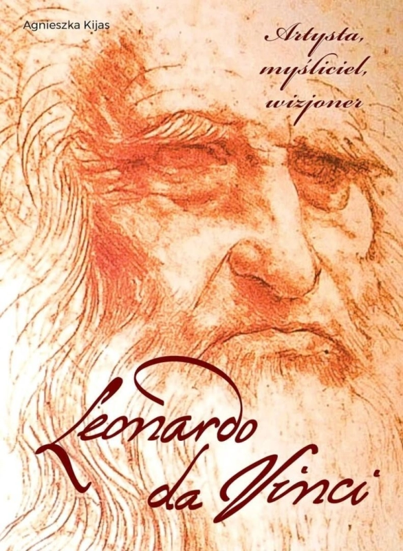 Leonardo da Vinci. Artysta, myśliciel, wizjoner