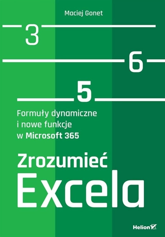 Zrozumieć Excela. Formuły dynamiczne i nowe funkcj