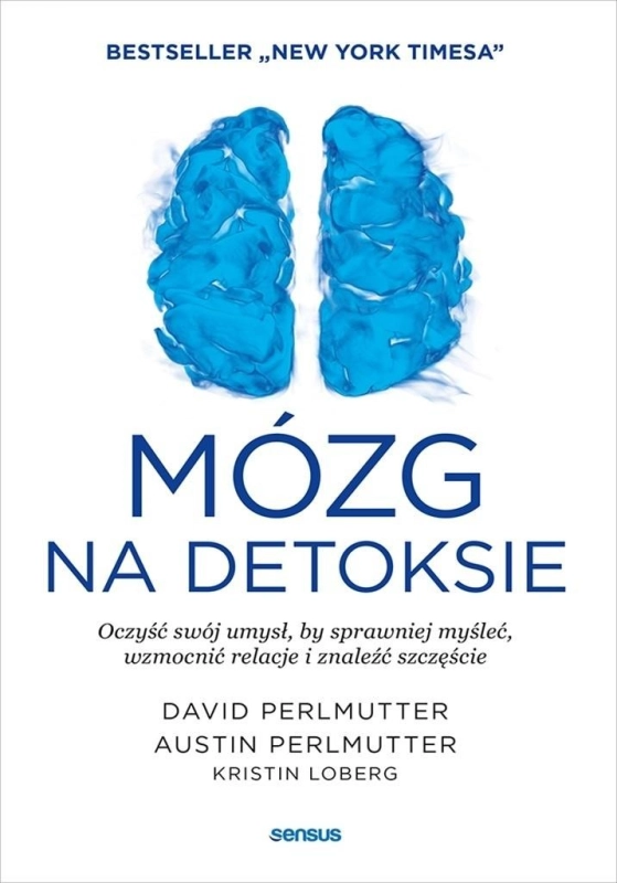 Mózg na detoksie. Oczyść swój umysł...