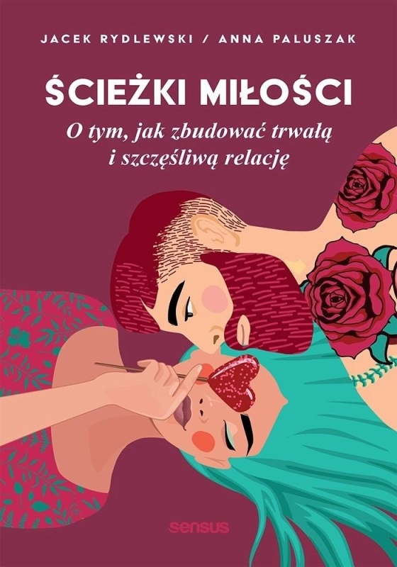 Ścieżki miłości. O tym, jak zbudować...