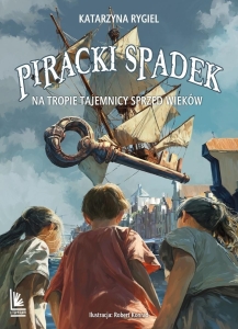 Piracki spadek Na tropie tajemnicy sprzed wieków