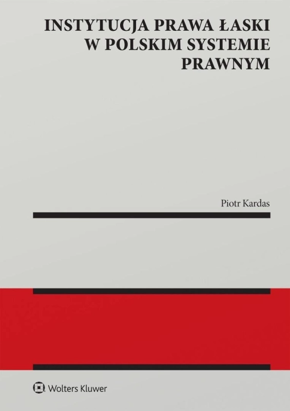 Instytucja prawa łaski w polskim systemie prawnym
