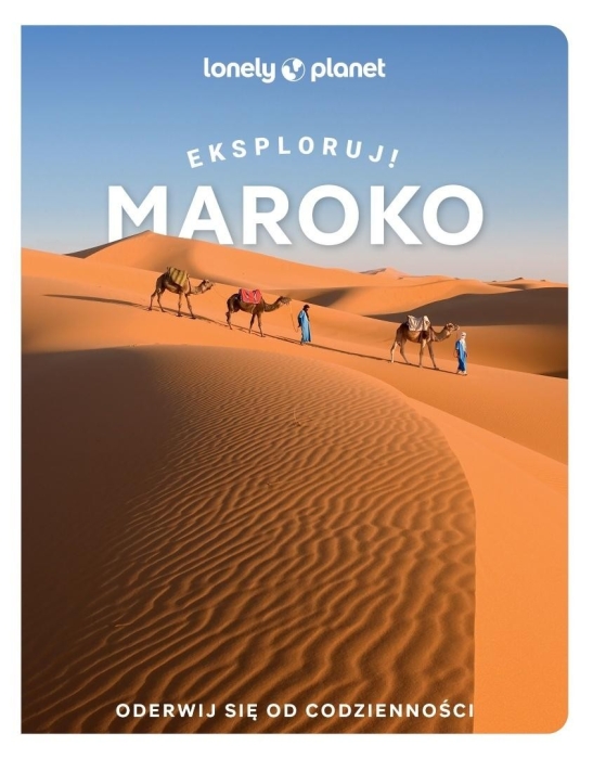 Maroko. Eksploruj!
