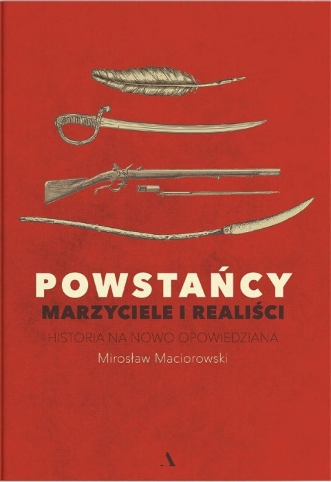 Powstańcy. Marzyciele i realiści