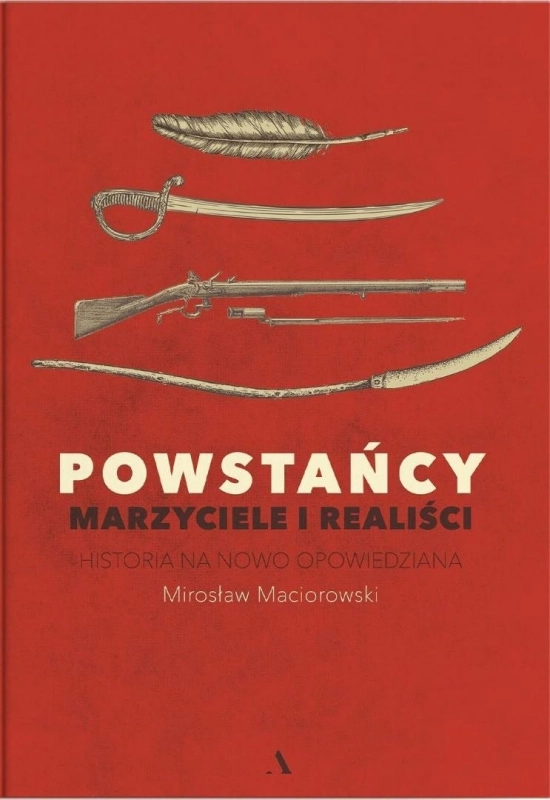 Powstańcy. Marzyciele i realiści