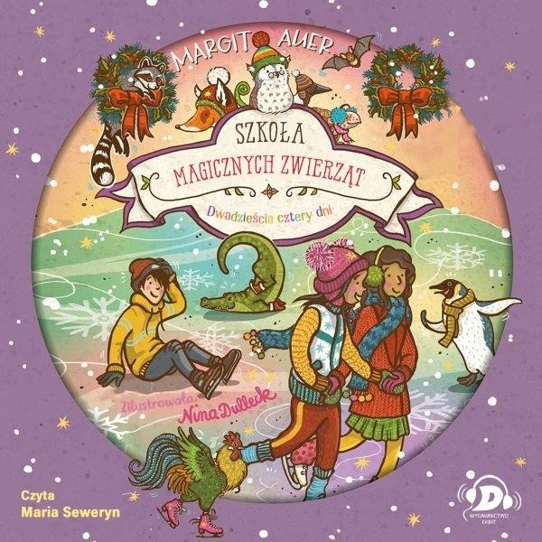 Szkoła magicznych zwierząt. Dwadzieścia cztery dni
