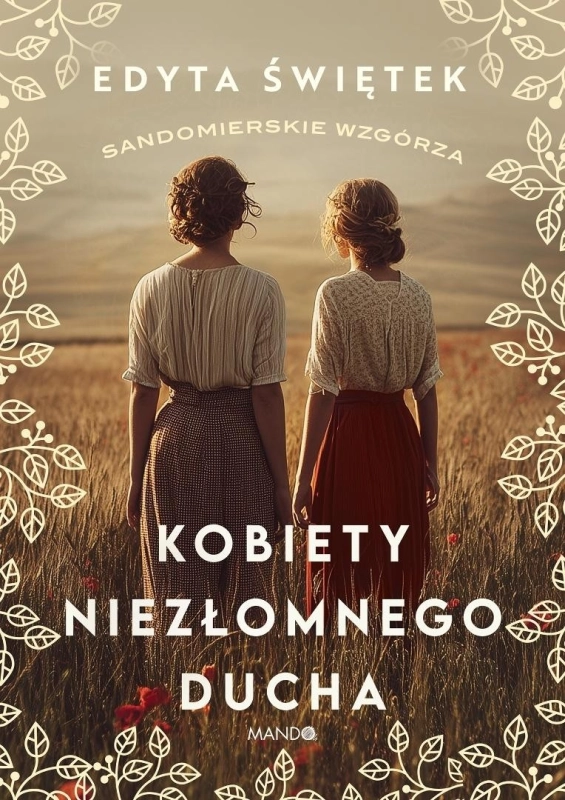 Sandomierskie wzgórza T.4 Kobiety niezłomnego...