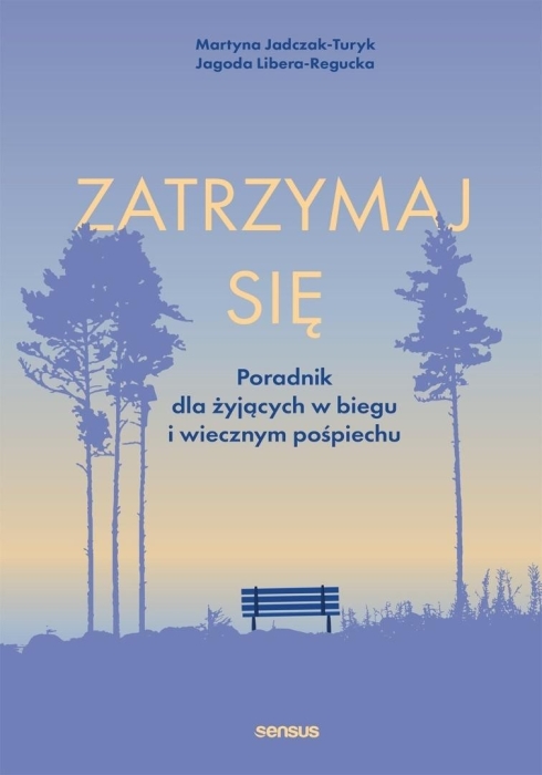 Zatrzymaj się. Poradnik dla żyjących w biegu...