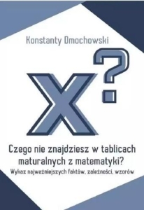 Czego nie znajdziesz w tablicach maturalnych...