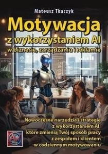 Motywacja z wykorzystaniem AI w biznesie...