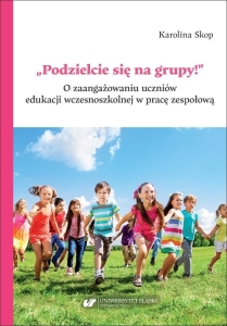 Podzielcie się na grupy!. O zaangażowaniu...