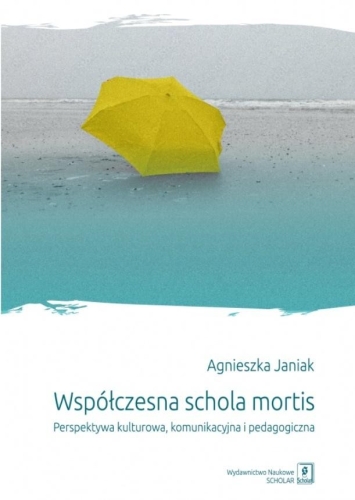 Współczesna schola mortis. Perspektywa kulturowa,