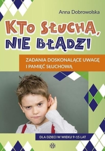 Kto słucha nie błądzi Zadania doskonalące uwagę...