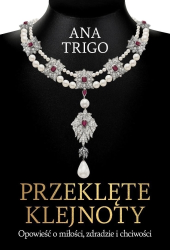 Przeklęte klejnoty. Opowieść o miłości, zdradzie..