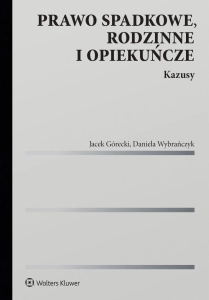 Prawo spadkowe, rodzinne i opiekuńcze. Kazusy
