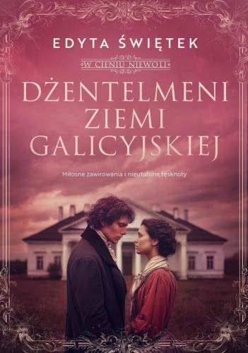 W cieniu niewoli T.1 Dżentelmeni ziemi galicyjskie