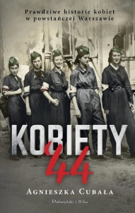 Kobiety`44. Prawdziwe historie kobiet w...