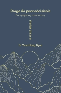 Droga do pewności siebie. Kurs poprawy samooceny