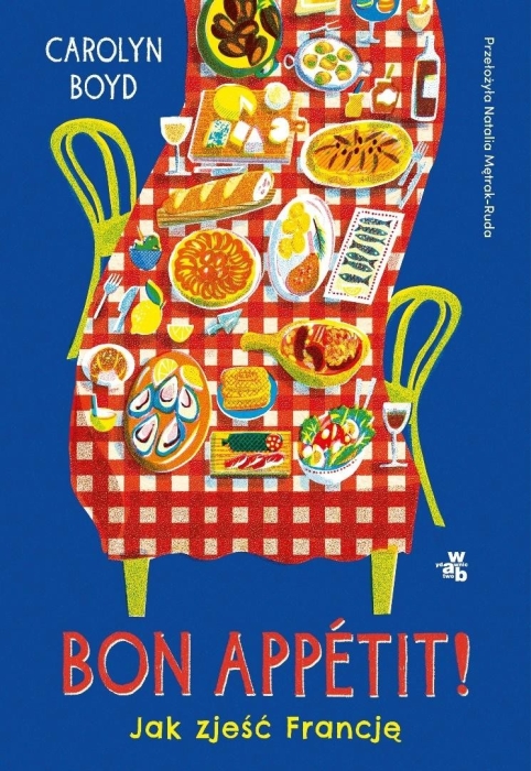 Bon appetit! Jak zjeść Francję