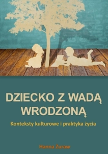 Dziecko z wadą wrodzoną. Konteksty kulturowe...
