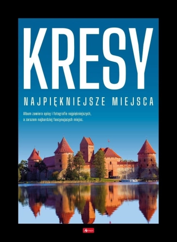Kresy. Najpiękniejsze miejsca