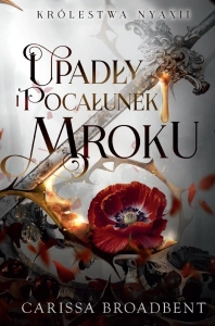 Królestwa Nyaxi T.4 Upadły i pocałunek mroku