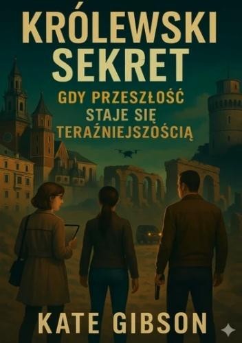 Królewski sekret. Gdy przeszłość staje się...
