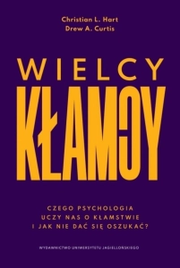 Wielcy kłamcy. Czego psychologia uczy nas o...