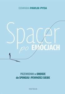 Spacer po emocjach. Przewodnik w drodze do spokoju