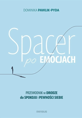 Spacer po emocjach. Przewodnik w drodze do spokoju