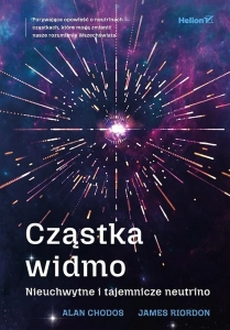 Cząstka widmo. Nieuchwytne i tajemnicze neutrino
