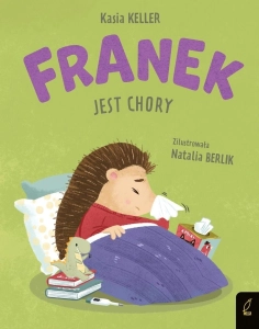 Jeżyk Franek. Franek jest chory